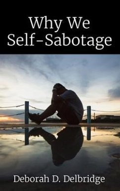 Why We Self-Sabotage (eBook, ePUB) - Delbridge, Deborah