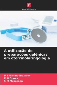 A utilização de preparações galénicas em otorrinolaringologia - Mahmudnazarov, M I;Shoev, M D;Musozoda, S M