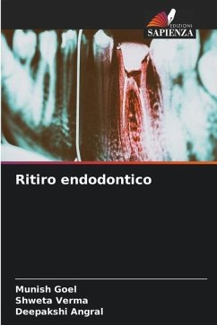 Ritiro endodontico - Goel, Munish;Verma, Shweta;Angral, Deepakshi