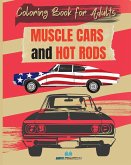 MUSCLE CARS and HOT RODS Coloring Book for Adults