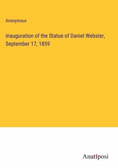 Inauguration of the Statue of Daniel Webster, September 17, 1859 - Anonymous