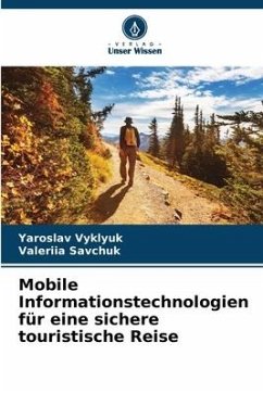 Mobile Informationstechnologien für eine sichere touristische Reise - Vyklyuk, Yaroslav;Savchuk, Valeriia