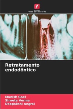 Retratamento endodôntico - Goel, Munish;Verma, Shweta;Angral, Deepakshi