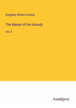 The Master of the Hounds - Horlock, Knightley William