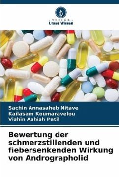 Bewertung der schmerzstillenden und fiebersenkenden Wirkung von Andrographolid - Nitave, Sachin Annasaheb;Koumaravelou, Kailasam;Patil, Vishin Ashish