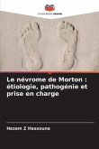 Le névrome de Morton : étiologie, pathogénie et prise en charge