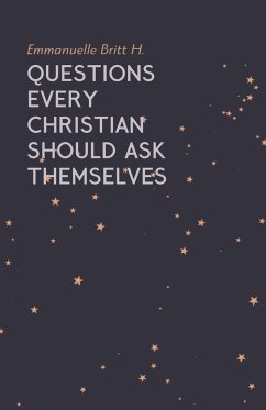 Questions Every Christian Should Ask Themselves - H., Emmanuelle Britt