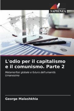 L'odio per il capitalismo e il comunismo. Parte 2 - Malashkhia, George