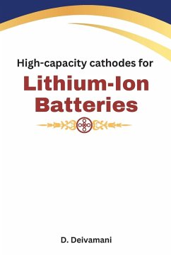 High-capacity cathodes for lithium-ion batteries - Deivamani, D.