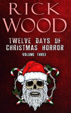 Twelve Days of Christmas Horror Volume 3 - Wood, Rick