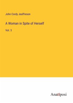 A Woman in Spite of Herself - Jeaffreson, John Cordy