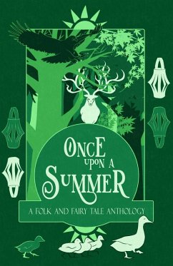 Once Upon a Summer: A Folk and Fairy Tale Anthology (Once Upon a Season, #2) (eBook, ePUB) - Macfarlane, H. L.; Longstone, Kate; Shaw, Katherine; Amado, Laila; Weatherall, M. J.; Gerritse, R. A.; Markem, S.; Bellows, Elanna; Hart, Adie; Belle, A. J. van; Krishnan, Bharat; Logan, Caroline; Curran-Pipe, Jake; Smithwick, Jenna; Jaffrey, Josie; Holmes, Ella T.
