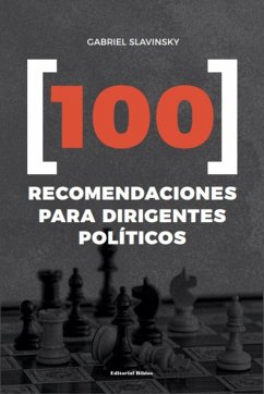 100 recomendaciones para dirigentes políticos (eBook, ePUB) - Slavinsky, Gabriel