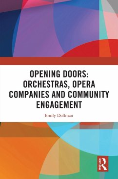 Opening Doors: Orchestras, Opera Companies and Community Engagement (eBook, ePUB) Cover Opening Doors: Orchestras, Opera Companies and Community Engagement (eBook, ePUB)