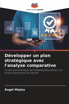 Développer un plan stratégique avec l'analyse comparative - Mejias, Angel