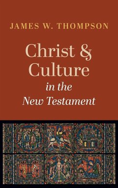 Christ and Culture in the New Testament - Thompson, James W.