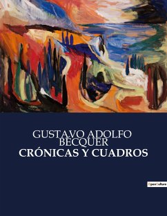 CRÓNICAS Y CUADROS - Bécquer, Gustavo Adolfo