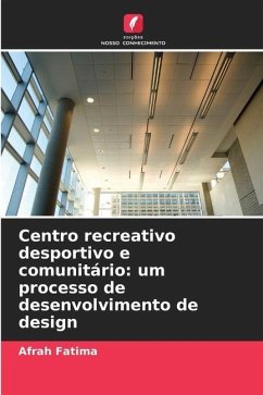 Centro recreativo desportivo e comunitário: um processo de desenvolvimento de design - Fatima, Afrah