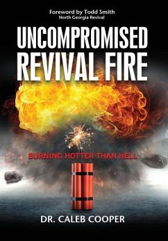 UNCOMPROMISED REVIVAL FIRE - Cooper, Caleb