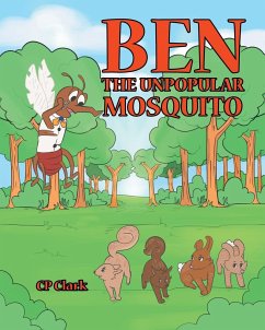 Ben the Unpopular Mosquito - Clark, Cp