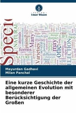 Eine kurze Geschichte der allgemeinen Evolution mit besonderer Berücksichtigung der Großen - Gadhavi, Mayurdan;Panchal, Milan