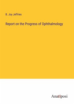 Report on the Progress of Ophthalmology - Jeffries, B. Joy