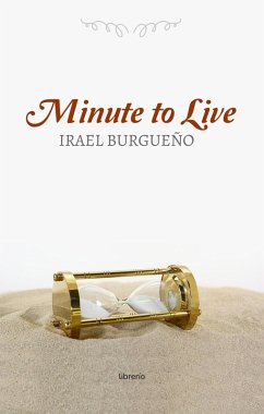 Minute to Live (eBook, ePUB) - Burgueño, Irael; Editores, Librerío