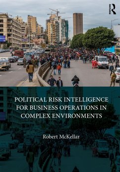 Political Risk Intelligence for Business Operations in Complex Environments (eBook, PDF) - Mckellar, Robert