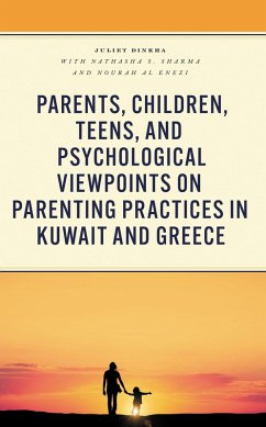 Cover Parents, Children, Teens, and Psychological Viewpoints on Parenting Practices in Kuwait and Greece (eBook, ePUB)