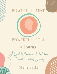 Powerful Mind Powerful Soul - A Journal - Vaske, Sheila