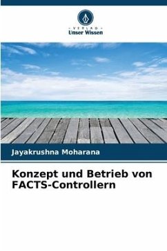 Konzept und Betrieb von FACTS-Controllern - Moharana, Jayakrushna