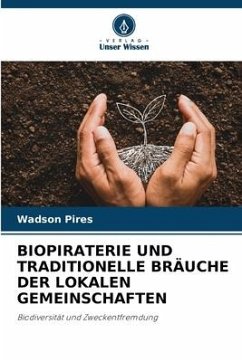 BIOPIRATERIE UND TRADITIONELLE BRÄUCHE DER LOKALEN GEMEINSCHAFTEN - Pires, Wadson