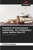 Practice of anonymous testimony, its evidentiary value before the ICC