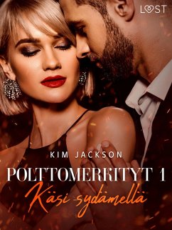 Cover Polttomerkityt 1: Käsi sydämellä - eroottinen novelli (eBook, ePUB)