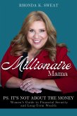 Millionaire Mama PS. It's Not About the Money (eBook, ePUB)