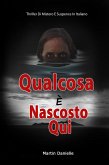 Qualcosa È Nascosto Qui: Thriller Di Mistero E Suspence In Italiano (eBook, ePUB)