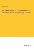 First Biennial Report of th Superintendent of Public Instruction of the Territory of Colorado