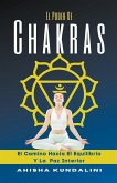 El Poder De Chakras - El Camino Hacia El Equilibrio Y La Paz Interior