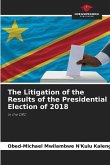 The Litigation of the Results of the Presidential Election of 2018