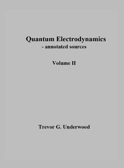 Quantum Electrodynamics - annotated sources. Volume II. - Underwood, Trevor