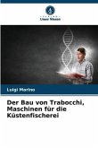 Der Bau von Trabocchi, Maschinen für die Küstenfischerei