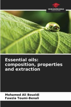 Essential oils: composition, properties and extraction - Ali Bouzidi, Mohamed;Toumi-Benali, Fawzia