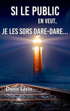 Si le public en veut, je les sors dare-dare... - Denis Lézin