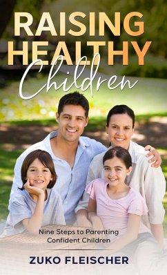 Raising Healthy Children - Fleischer, Zuko