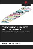 THE CURRICULUM NOW AND ITS TRENDS