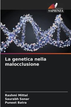 La genetica nella malocclusione - Mittal, Rashmi;Sonar, Saurabh;Batra, Puneet