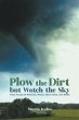 Plow the Dirt but Watch the Sky - Bild 1