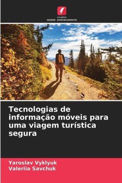 Tecnologias de informação móveis para uma viagem turística segura - Vyklyuk, Yaroslav;Savchuk, Valeriia