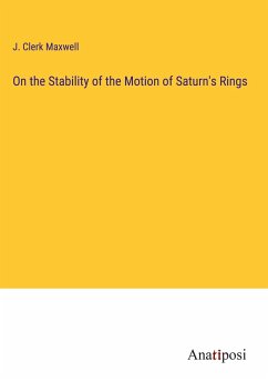 On the Stability of the Motion of Saturn's Rings - Maxwell, J. Clerk