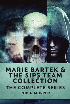 Marie Bartek & The SIPS Team Collection: The Complete Series - Murphy, Robin